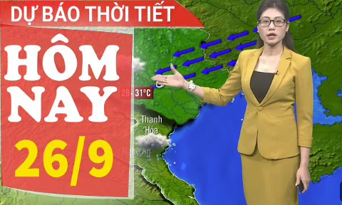 Dự báo thời tiết mới nhất hôm nay 26/9 